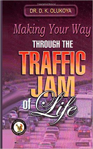 Making Your Way Through The Traffic Jam Of Life PB - D K Olukoya